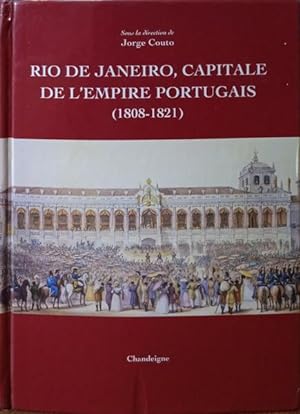 Seller image for RIO DE JANEIRO, CAPITALE DE L'EMPIRE PORTUGAIS (1808-1821). for sale by Livraria Castro e Silva
