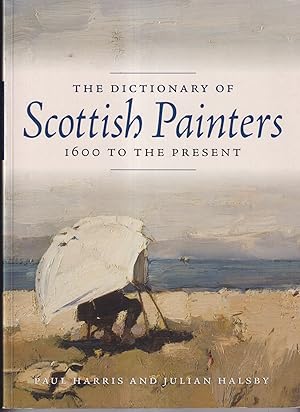 Seller image for The Dictionary of Scottish Painters 1600 to the Present for sale by timkcbooks (Member of Booksellers Association)
