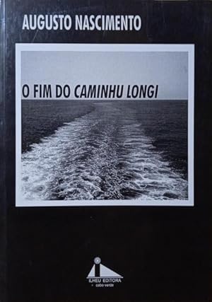 Seller image for O FIM DO CAMINHU LONGI. for sale by Livraria Castro e Silva