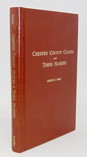 Bild des Verkufers fr Chester County Clocks and Their Makers [SIGNED] zum Verkauf von Haaswurth Books