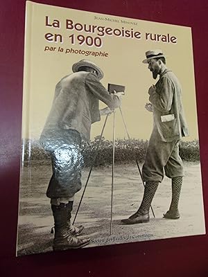 Bild des Verkufers fr La Bourgeoisie Rurale En 1900 Par La Photographie zum Verkauf von Le livre de sable