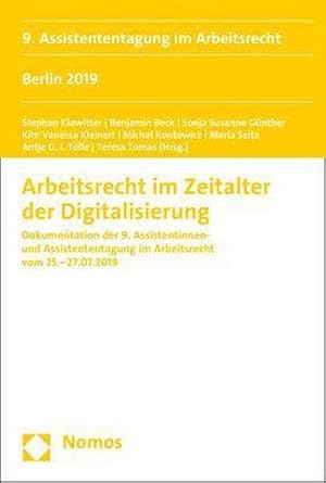 Imagen del vendedor de Arbeitsrecht im Zeitalter der Digitalisierung : Dokumentation der 9. Assistentinnen- und Assistententagung im Arbeitsrecht vom 25.-27.07.2019 a la venta por AHA-BUCH GmbH