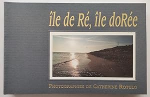 Ile de Ré, île doRée. Photographies de Catherine Rotulo.