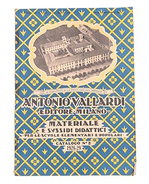 Seller image for MATERIALE e SUSSIDI DIDATTICI obbligatorii e consigliati dalle disposizioni ministeriali per le Scuole Elementari e Popolari. CATALOGO n 2, 1928-29. for sale by Libreria Le Colonne