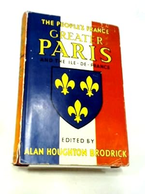 Bild des Verkufers fr Greater Paris and the Ile-de-France (People's France Series; Vol.6) zum Verkauf von World of Rare Books