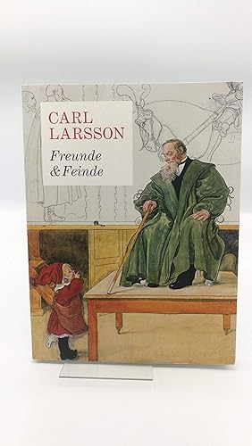 Carl Larsson - Freunde & Feinde Gabriella Berggren (aus dem Schwedischen ins Englische), Susanne ...