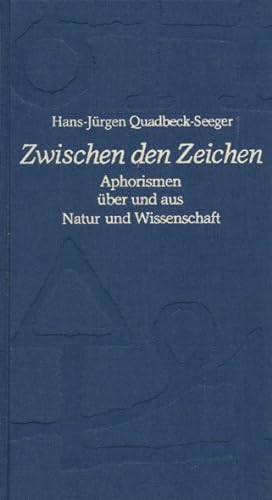 Seller image for Zwischen den Zeichen. Aphorismen ber und aus der Wissenschaft. for sale by ANTIQUARIAT ERDLEN