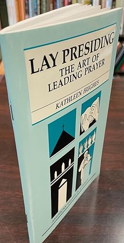 Imagen del vendedor de Lay Presiding: The Art of Leading Prayer (American Essays in Liturgy) a la venta por BookMarx Bookstore