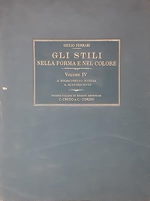 Gli stili nella forma e nel colore. Rassegna dell'Arte antica e moderna di tutti i Paesi. Vol.IV:...