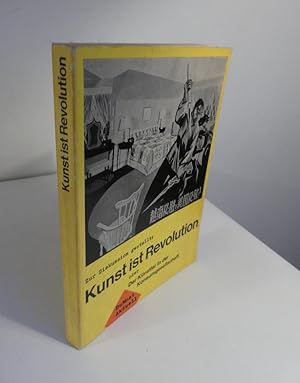 Bild des Verkufers fr Zur Diskussion gestellt: Kunst ist Revolution - oder Der Knstler in der Konsumgesellschaft. zum Verkauf von Antiquariat Maralt