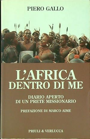 Bild des Verkufers fr L'Africa dentro di me. Diario aperto di un prete missionario zum Verkauf von Librodifaccia