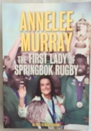 Image du vendeur pour Annelee Murray: The First Lady Of Springbok Rugby mis en vente par Chapter 1