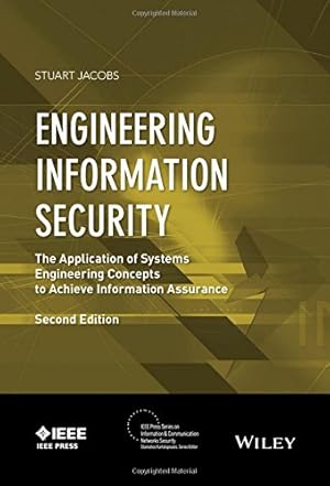 Seller image for Engineering Information Security: The Application of Systems Engineering Concepts to Achieve Information Assurance (IEEE Press Series on Information and Communication Networks Security) [Hardcover ] for sale by booksXpress