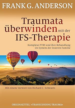 Bild des Verkufers fr Traumata berwinden mit der IFS-Therapie zum Verkauf von moluna