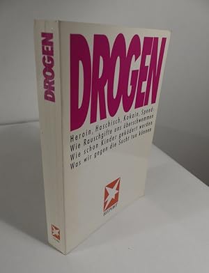 Image du vendeur pour Drogen. Heroin, Haschisch, Kokain, Speed: Wie Rauschgifte uns berschwemmen. Wie Kinder gekdert werden. Was wir gegen die Sucht tun knnen. mis en vente par Antiquariat Maralt