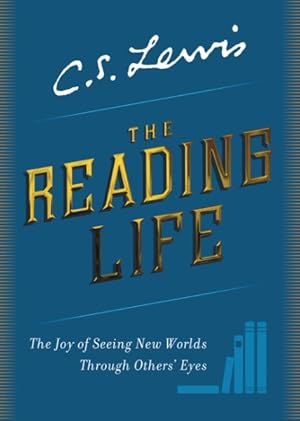 Immagine del venditore per Reading Life : The Joy of Seeing New Worlds Through Others' Eyes venduto da GreatBookPrices