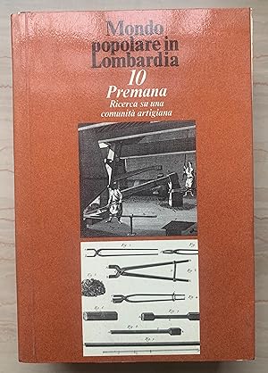 Seller image for Mondo popolare in Lombardia 10 Premana. Ricerca su una comunit artigiana for sale by Studio bibliografico De Carlo