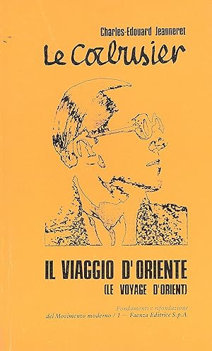 Bild des Verkufers fr Il viaggio d' Oriente (Le voyage d' Orient) zum Verkauf von Gilibert Libreria Antiquaria (ILAB)