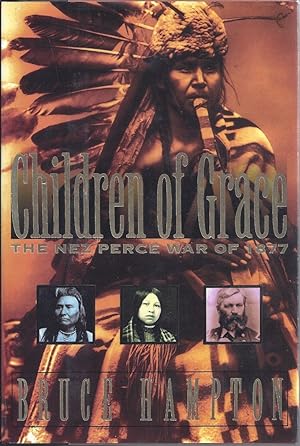 Children of Grace The Nez Perce War of 1877