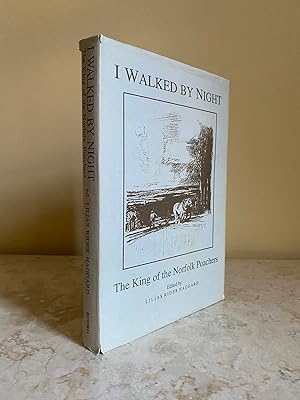 Bild des Verkufers fr I Walked By Night; Being the Life and History of the King of the Norfolk Poachers zum Verkauf von Little Stour Books PBFA Member