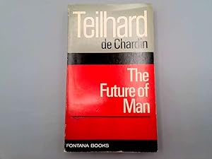 Seller image for The Future of Man for sale by Goldstone Rare Books