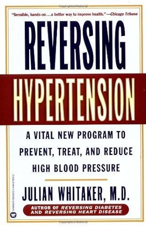 Seller image for Reversing Hypertension: A Vital New Program to Prevent, Treat, and Reduce High Blood Pressure for sale by WeBuyBooks