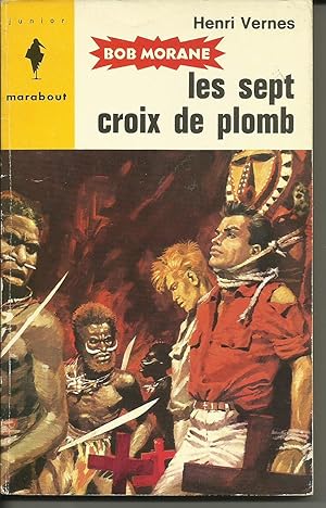 Bob Morane. Les sept croix de plomb