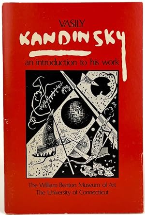 Seller image for Vasily Kandinsky: An introduction to his work : a guide for independent study to accompany the exhibition January 14-March 3, 1974, The William Benton . The University of Connecticut : [handbook for sale by Resource for Art and Music Books 