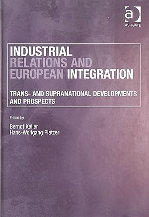 Image du vendeur pour Industrial Relations and European Integration: Trans and Supranational Developments and Prospects mis en vente par M Godding Books Ltd