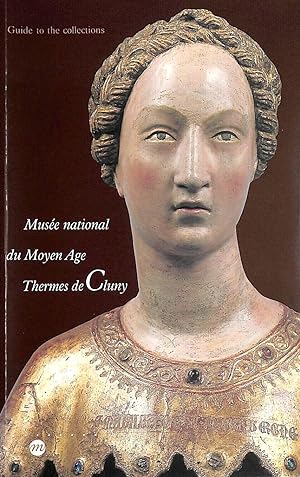 Musee national du Moyen Age, Thermes de Cluny: Guide to the collections