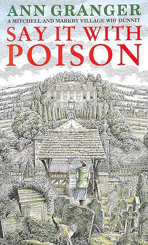 Bild des Verkufers fr Say it with Poison (Mitchell & Markby 1): A classic English country crime novel of murder and blackmail zum Verkauf von M Godding Books Ltd