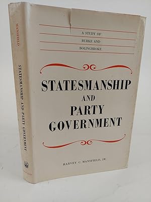 STATESMANSHIP AND PARTY GOVERNMENT: A STUDY OF BURKE AND BOLINGBROKE