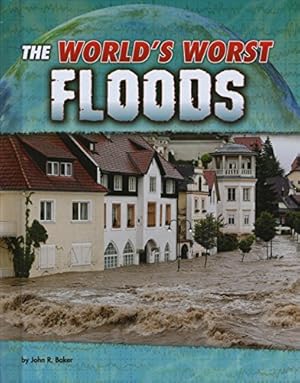 Image du vendeur pour The World's Worst Floods (Blazers: World's Worst Natural Disasters) mis en vente par WeBuyBooks