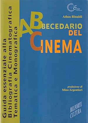 Abbecedario del cinema. Guida essenziale alla bibliografia cinematografica tematica e monografica