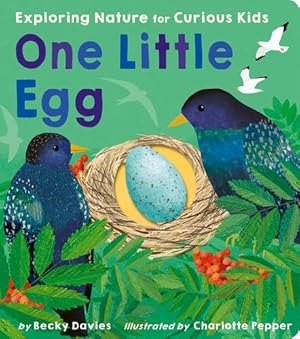 Seller image for One Little Egg: Exploring Nature for Curious Kids by Davies, Becky [Board book ] for sale by booksXpress