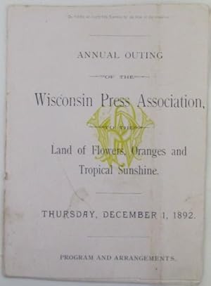 Annual Outing of the Wisconsin Press Association, to the Land of Flowers, Oranges and Tropical Su...