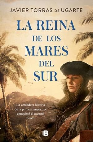 Imagen del vendedor de La reina de los mares del sur (Spanish Edition) by TORRAS DE UGARTE, JAVIER [Hardcover ] a la venta por booksXpress