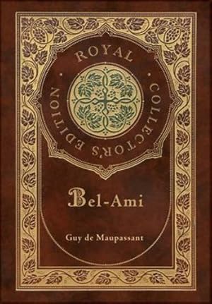 Seller image for Bel-Ami (Royal Collector's Edition) (Case Laminate Hardcover with Jacket) [Hardcover ] for sale by booksXpress