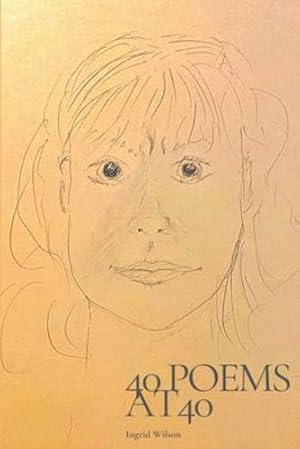 Imagen del vendedor de 40 Poems At 40 by Wilson, Ingrid [Paperback ] a la venta por booksXpress