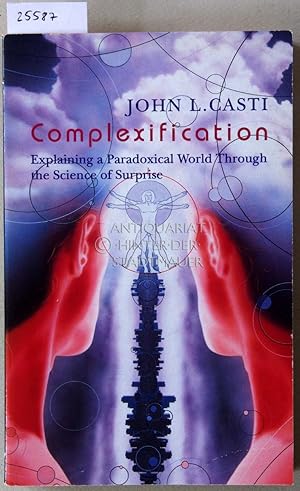 Immagine del venditore per Complexification. Explaining a Paradoxical World Through the Science of Surprise. venduto da Antiquariat hinter der Stadtmauer