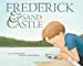 Image du vendeur pour Frederick & the Sand Castle [Hardcover ] mis en vente par booksXpress