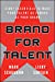 Seller image for Brand for Talent: Eight Essentials to Make Your Talent as Famous as Your Brand [Soft Cover ] for sale by booksXpress