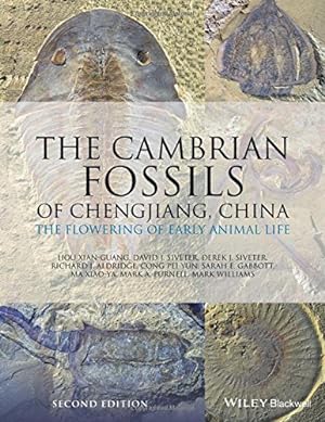 Seller image for The Cambrian Fossils of Chengjiang, China: The Flowering of Early Animal Life by Xian-Guang, Hou, Siveter, David J., Siveter, Derek J., Aldridge, Richard J., Pei-Yun, Cong, Gabbott, Sarah E., Xiao-Ya, Ma, Purnell, Mark A., Williams, Mark [Hardcover ] for sale by booksXpress