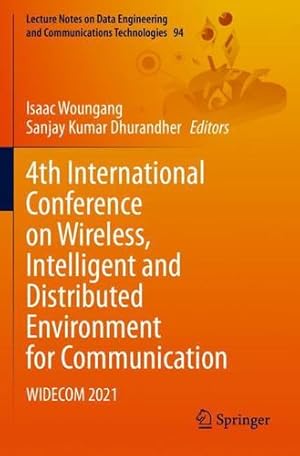 Immagine del venditore per 4th International Conference on Wireless, Intelligent and Distributed Environment for Communication: WIDECOM 2021 (Lecture Notes on Data Engineering and Communications Technologies, 94) [Paperback ] venduto da booksXpress