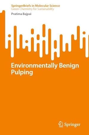 Immagine del venditore per Environmentally Benign Pulping (SpringerBriefs in Molecular Science) by Bajpai, Pratima [Paperback ] venduto da booksXpress