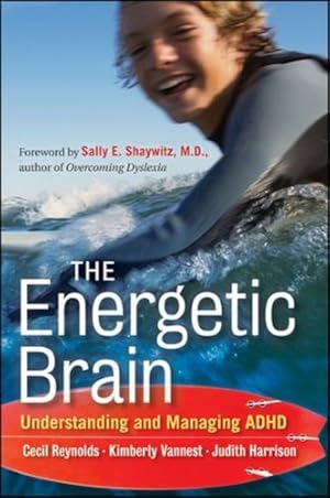 Immagine del venditore per The Energetic Brain: Understanding and Managing ADHD by Reynolds, Cecil R., Vannest, Kimberly J., Harrison, Judith R. [Paperback ] venduto da booksXpress