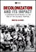 Image du vendeur pour Decolonization and its Impact: A Comparitive Approach to the End of the Colonial Empires (History of the Contemporary World) [Hardcover ] mis en vente par booksXpress