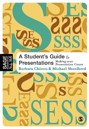 Imagen del vendedor de A Students Guide to Presentations: Making your Presentation Count (SAGE Essential Study Skills Series) by Shoolbred, Michael, Chivers, Barbara [Paperback ] a la venta por booksXpress