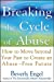 Immagine del venditore per Breaking the Cycle of Abuse: How to Move Beyond Your Past to Create an Abuse-Free Future [Hardcover ] venduto da booksXpress