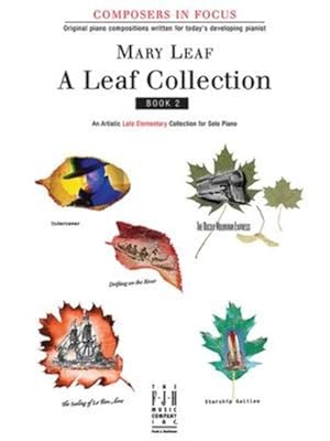 Seller image for A Leaf Collection, Book 2 (FJH Composers in Focus) by Mary Leaf [Sheet music ] for sale by booksXpress